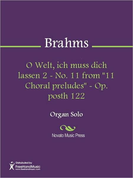 O Welt, ich muss dich lassen 2 - No. 11 from "11 Choral preludes" - Op. posth 122