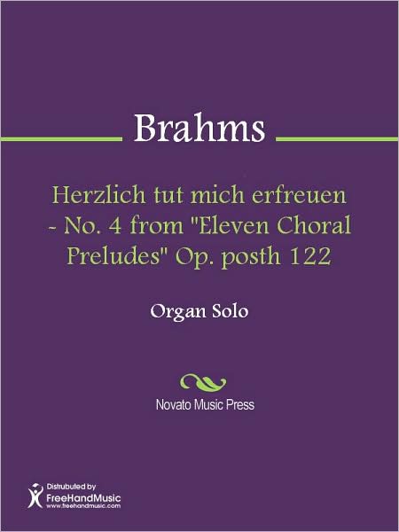 Herzlich tut mich erfreuen - No. 4 from "Eleven Choral Preludes" Op. posth 122