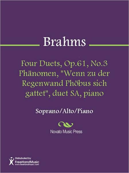 Four Duets, Op.61, No.3 Phanomen, "Wenn zu der Regenwand Phobus sich gattet", duet SA, piano