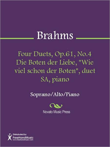 Four Duets, Op.61, No.4 Die Boten der Liebe, "Wie viel schon der Boten", duet SA, piano