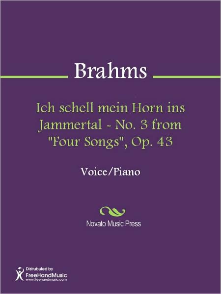Ich schell mein Horn ins Jammertal - No. 3 from "Four Songs", Op. 43