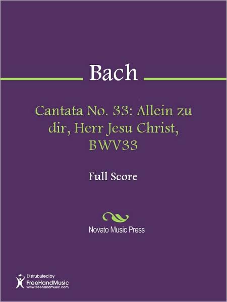 Cantata No. 33: Allein zu dir, Herr Jesu Christ, BWV33