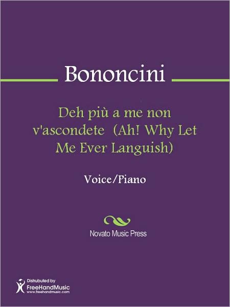 Deh piu a me non v'ascondete (Ah! Why Let Me Ever Languish)