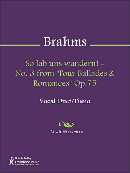 So lab uns wandern! - No. 3 from "Four Ballades & Romances" Op.75