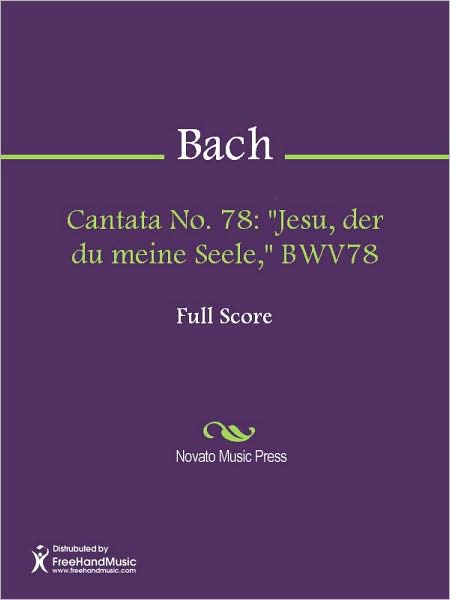 Cantata No. 78: "Jesu, der du meine Seele," BWV78