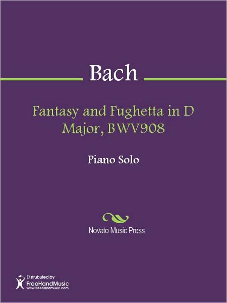 Fantasy and Fughetta in D Major, BWV908
