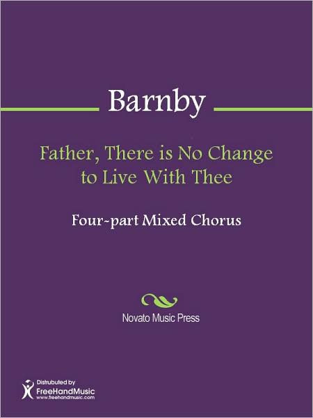 Father, There is No Change to Live With Thee