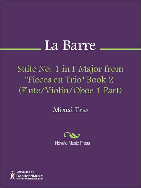 Suite No. 1 in F Major from "Pieces en Trio" Book 2 (Flute/Violin/Oboe 1 Part)