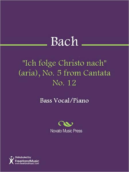 "Ich folge Christo nach" (aria), No. 5 from Cantata No. 12