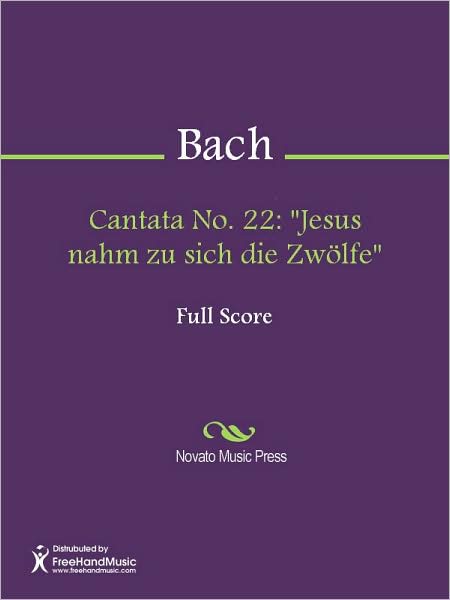 Cantata No. 22: "Jesus nahm zu sich die Zwolfe"