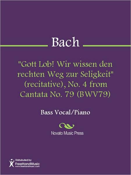 "Gott Lob! Wir wissen den rechten Weg zur Seligkeit" (recitative), No. 4 from Cantata No. 79 (BWV79)