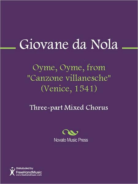Oyme, Oyme, from "Canzone villanesche" (Venice, 1541)