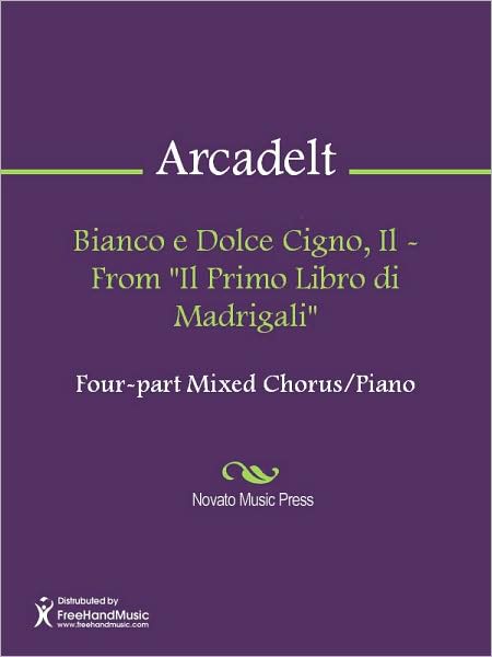Bianco e Dolce Cigno, Il - From "Il Primo Libro di Madrigali"