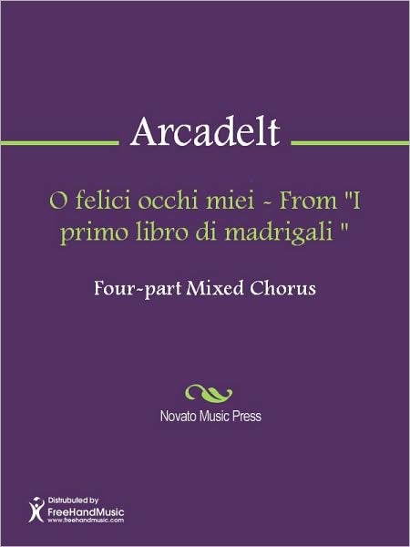 O felici occhi miei - From "I primo libro di madrigali "