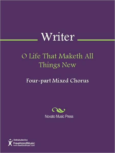 O Life That Maketh All Things New