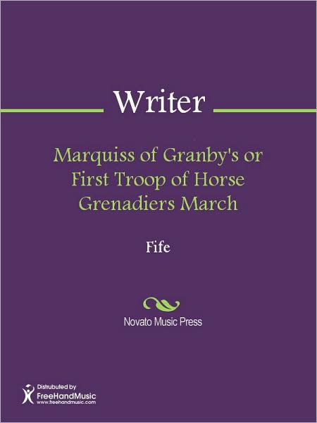 Marquiss of Granby's or First Troop of Horse Grenadiers March