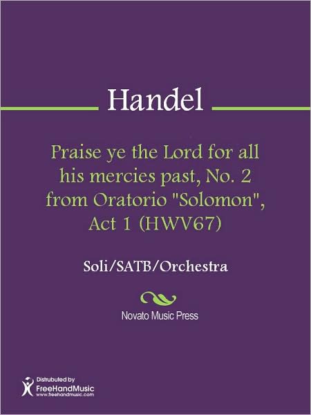 Praise ye the Lord for all his mercies past, No. 2 from Oratorio "Solomon", Act 1 (HWV67)
