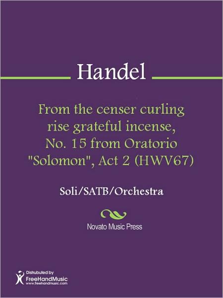 From the censer curling rise grateful incense, No. 15 from Oratorio "Solomon", Act 2 (HWV67)