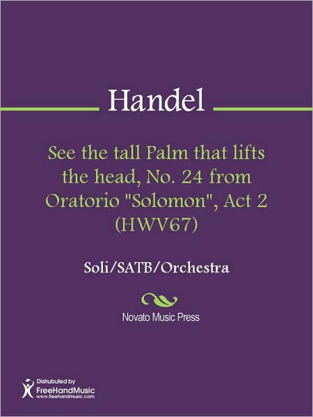 See the tall Palm that lifts the head, No. 24 from Oratorio "Solomon", Act 2 (HWV67)