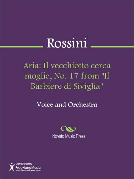 Aria: Il vecchiotto cerca moglie, No. 17 from "Il Barbiere di Siviglia"