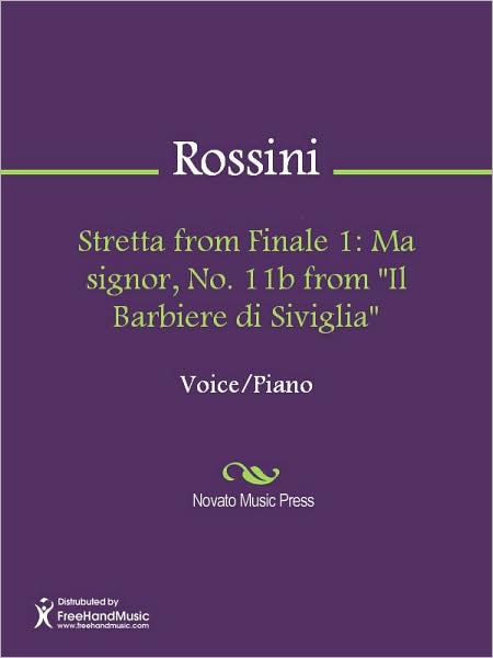 Stretta from Finale 1: Ma signor, No. 11b from "Il Barbiere di Siviglia"
