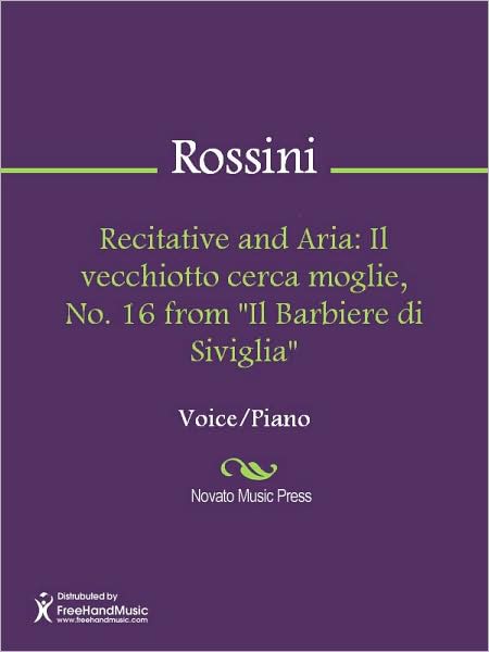 Recitative and Aria: Il vecchiotto cerca moglie, No. 16 from "Il Barbiere di Siviglia"