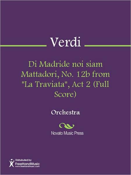 Di Madride noi siam Mattadori, No. 12b from "La Traviata", Act 2 (Full Score)