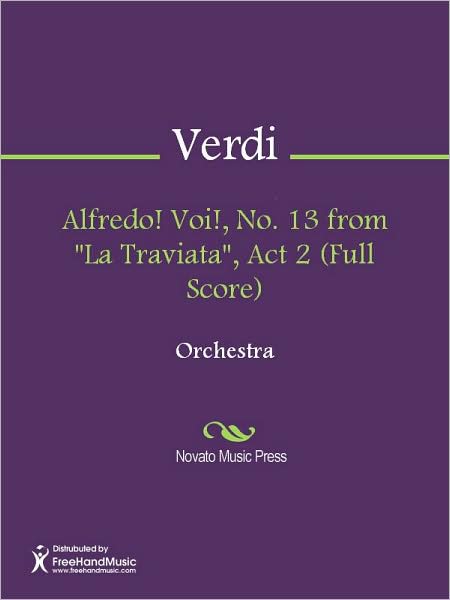 Alfredo! Voi!, No. 13 from "La Traviata", Act 2 (Full Score)
