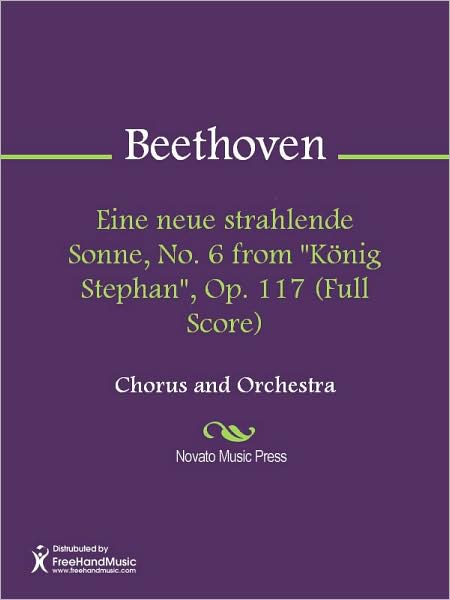 Eine neue strahlende Sonne, No. 6 from "Konig Stephan", Op. 117 (Full Score)