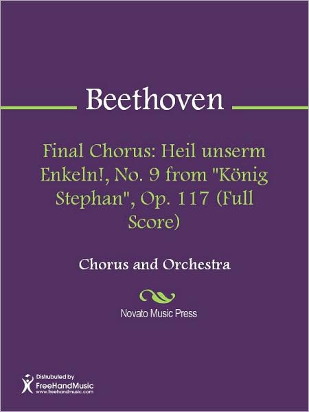 Final Chorus: Heil unserm Enkeln!, No. 9 from "Konig Stephan", Op. 117 (Full Score)