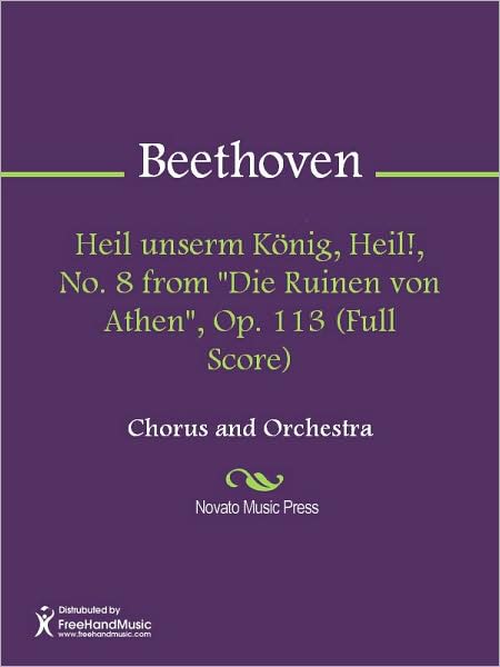 Heil unserm Konig, Heil!, No. 8 from "Die Ruinen von Athen", Op. 113 (Full Score)
