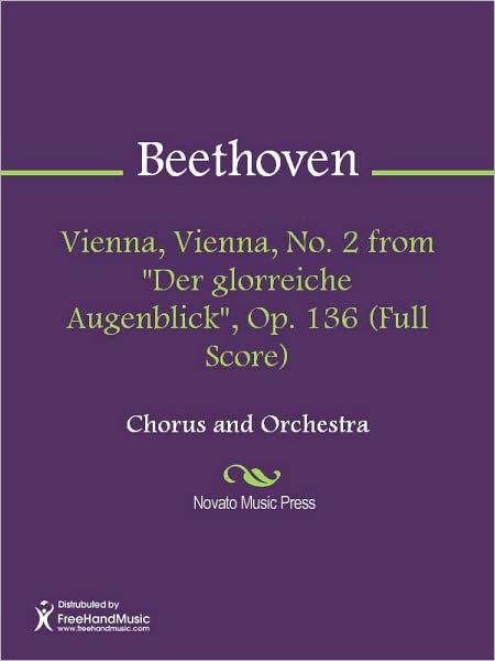 Vienna, Vienna, No. 2 from "Der glorreiche Augenblick", Op. 136 (Full Score)
