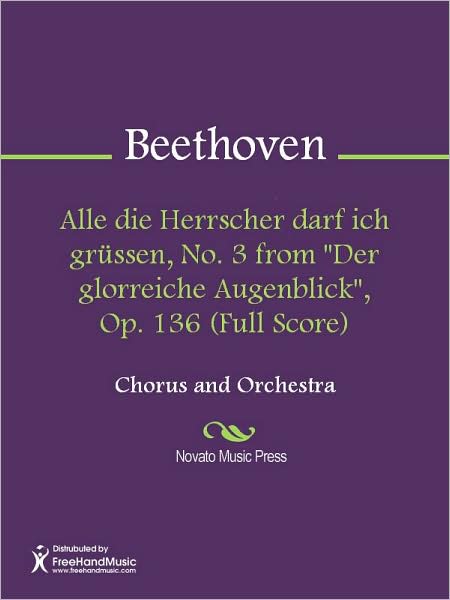 Alle die Herrscher darf ich grussen, No. 3 from "Der glorreiche Augenblick", Op. 136 (Full Score)