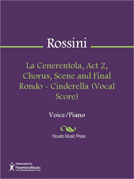 La Cenerentola, Act 2, Chorus, Scene and Final Rondo - Cinderella (Vocal Score)