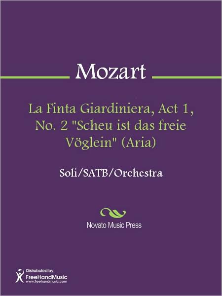 La Finta Giardiniera, Act 1, No. 2 "Scheu ist das freie Voglein" (Aria)
