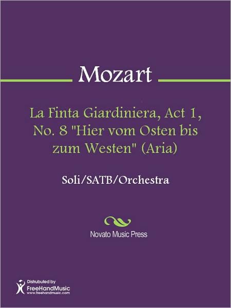 La Finta Giardiniera, Act 1, No. 8 "Hier vom Osten bis zum Westen" (Aria)