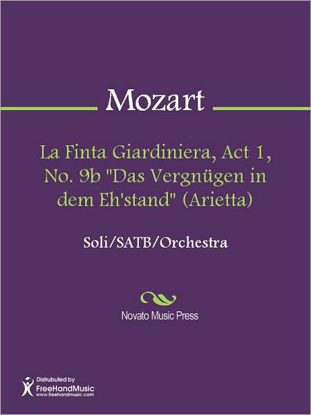 La Finta Giardiniera, Act 1, No. 9b "Das Vergnugen in dem Eh'stand" (Arietta)