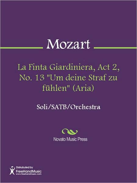La Finta Giardiniera, Act 2, No. 13 "Um deine Straf zu fuhlen" (Aria)