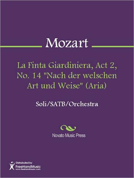 La Finta Giardiniera, Act 2, No. 14 "Nach der welschen Art und Weise" (Aria)