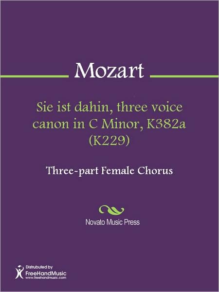 Sie ist dahin, three voice canon in C Minor, K382a (K229)