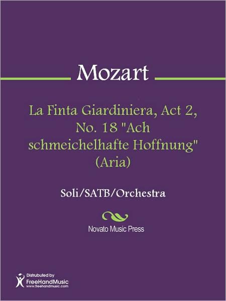 La Finta Giardiniera, Act 2, No. 18 "Ach schmeichelhafte Hoffnung" (Aria)
