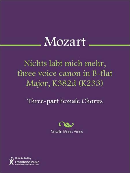 Nichts labt mich mehr, three voice canon in B-flat Major, K382d (K233)