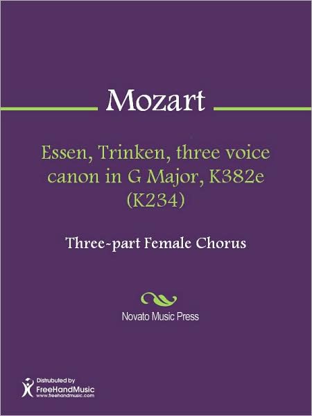Essen, Trinken, three voice canon in G Major, K382e (K234)