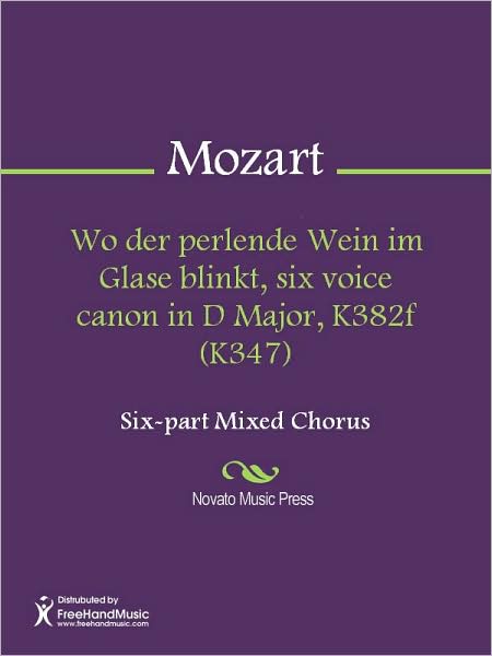 Wo der perlende Wein im Glase blinkt, six voice canon in D Major, K382f (K347)