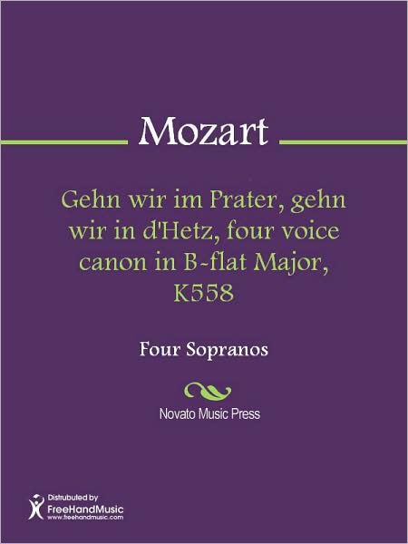 Gehn wir im Prater, gehn wir in d'Hetz, four voice canon in B-flat Major, K558