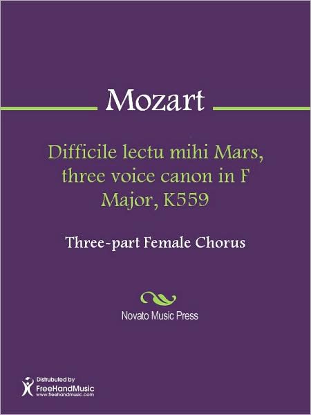 Difficile lectu mihi Mars, three voice canon in F Major, K559
