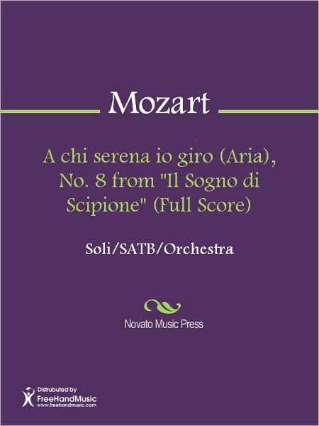 A chi serena io giro (Aria), No. 8 from "Il Sogno di Scipione" (Full Score)