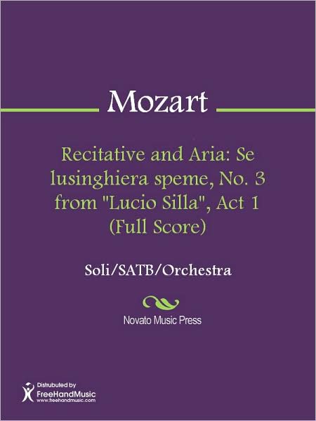 Recitative and Aria: Se lusinghiera speme, No. 3 from "Lucio Silla", Act 1 (Full Score)