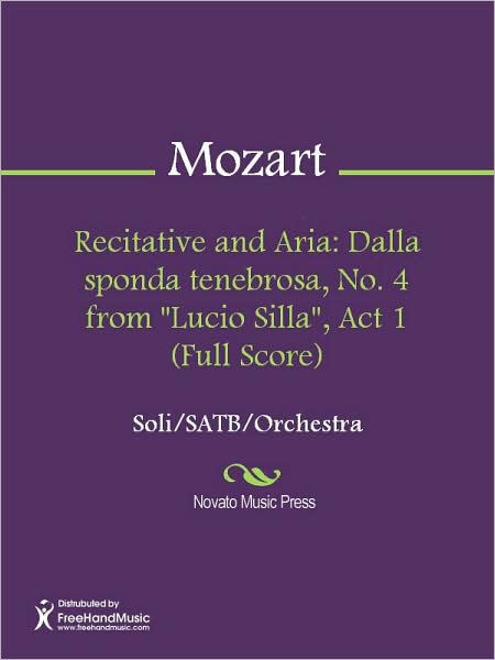 Recitative and Aria: Dalla sponda tenebrosa, No. 4 from "Lucio Silla", Act 1 (Full Score)