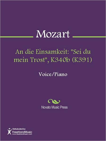 An die Einsamkeit: "Sei du mein Trost", K340b (K391)